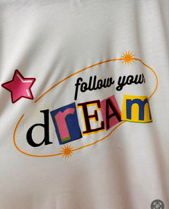 Follow Your Dream T-Shirt